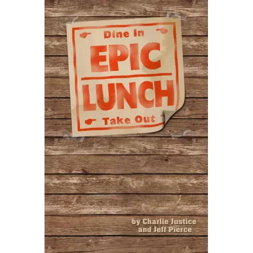Epic Lunch by Charlie Justice And Jeff Pierce