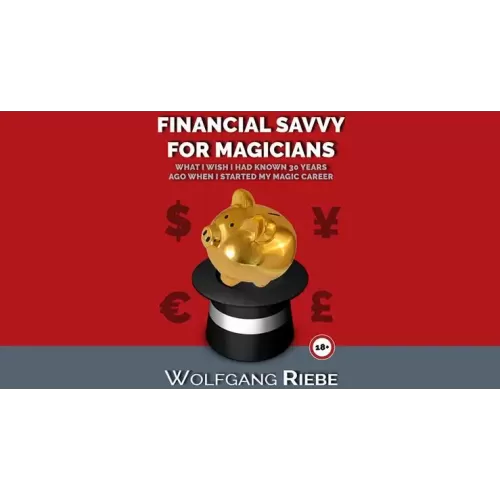 Financial Savvy For Magicians by Wolfgang Riebe