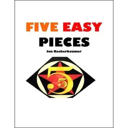 Five Easy Pieces by Jon Racherbaumer