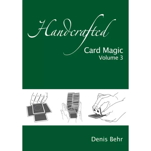 Handcrafted Card Magic Vol. 3 by Denis Behr