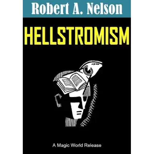Hellstromism by Robert A. Nelson