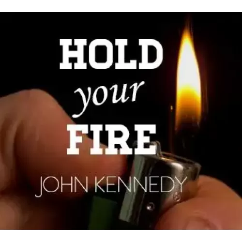Hold Your Fire by John Kennedy