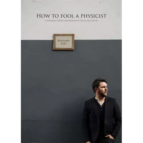 How To Fool A Physicist by Benjamin Earl