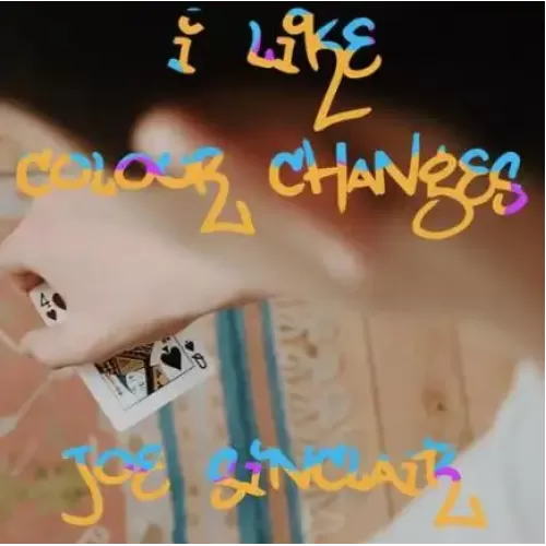 I Like Colour Changes by Joe Sinclair
