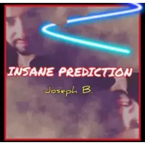 Insane Prediction by Joseph B