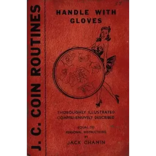 J. C. Coin Routines: Handle With Gloves by Jack Chanin