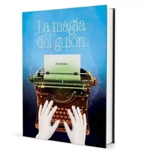 La Magia Del Guion by Pete Mccabe