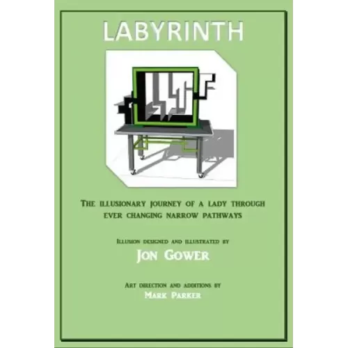 Labyrinth Illusion by Jon Gower & Mark Parker