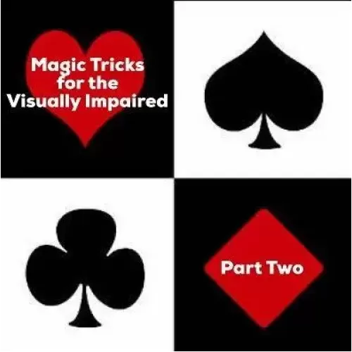 Magic Tricks For The Visually Impaired Part 2 by Dave Arch