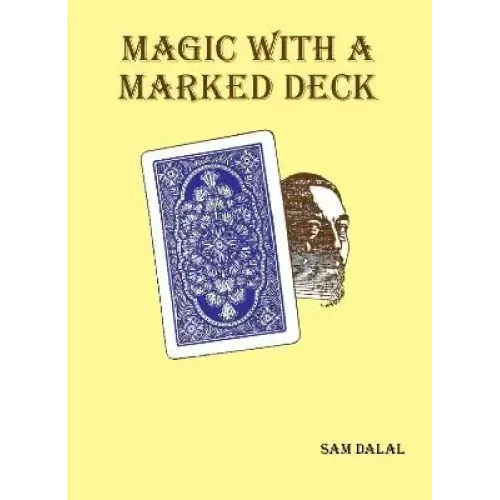 Magic With A Marked Deck by Sam Dalal
