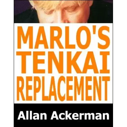 Marlo’s Tenkai Replacement by Allan Ackerman
