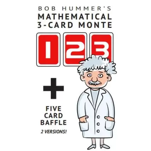 Mathematical 3-Card Monte Plus Five Card Baffle by Bob Hummer