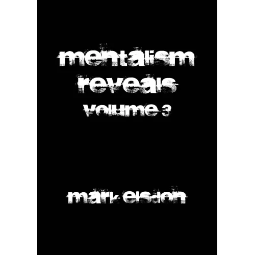 Mentalism Reveals Volume 3 by Mark Elsdon