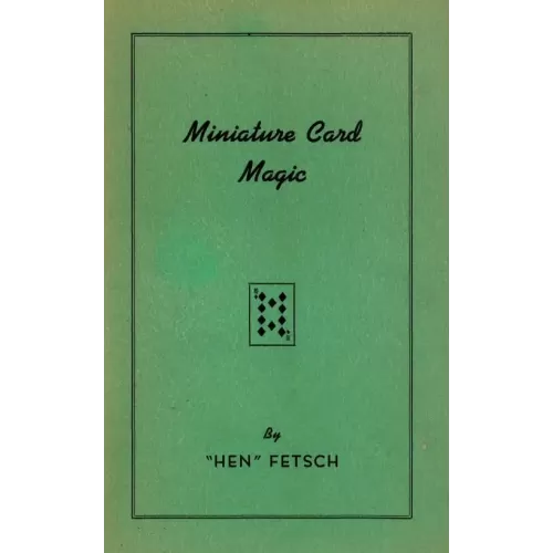 Miniature Card Magic Aka Midget Card Magic (1943) by Hen Fetsch