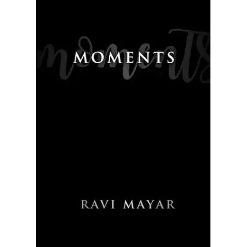 Moments by Ravi Mayar