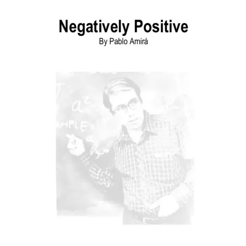 Negatively Positive by Pablo Amira