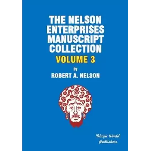 Nelson Enterprises Manuscript Collection 3 by Robert A. Nelson