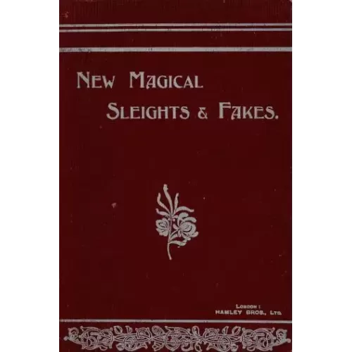 New Magical Sleights & Fakes by Reginald Morrell
