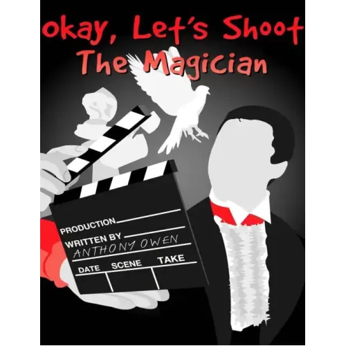 Okay Let’s Shoot The Magician by Anthony Owen