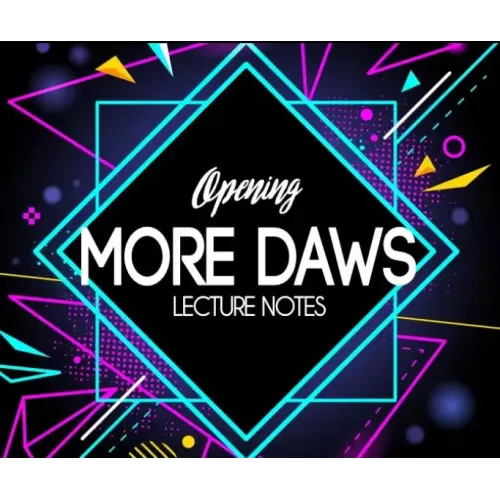 Opening More Daws – The Bizarre – 2018 Lecture Notes by Jamie Daws