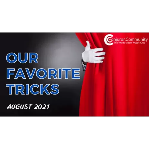 Our Favorite Tricks (2021-08) by Conjuror Community