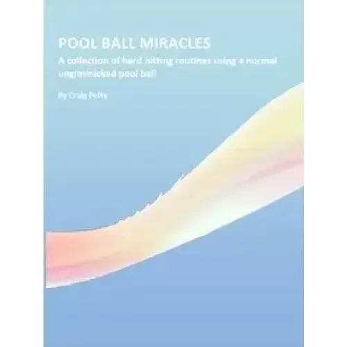 Pool Ball Miracles by Craig Petty