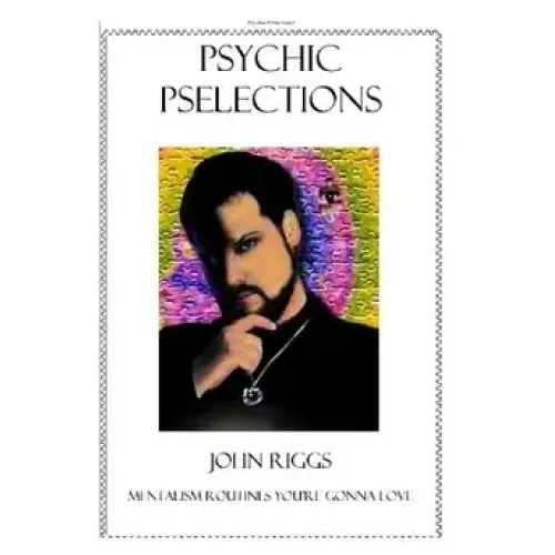 Psychic Pselections by John Riggs