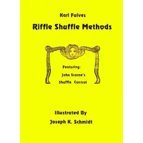 Riffle Shuffle Methods by Karl Fulves
