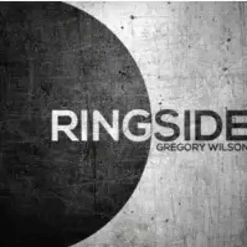 Ringside by Gregory Wilson