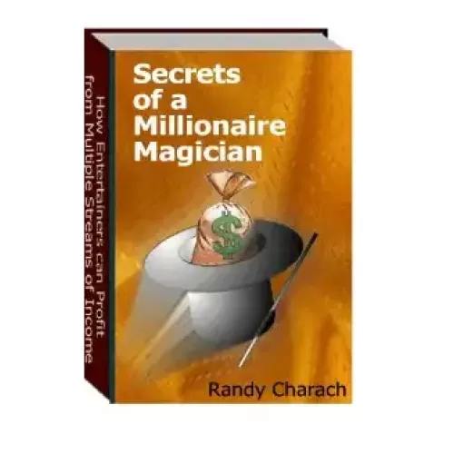 Secrets Of A Millionare Magician by Randy Charach