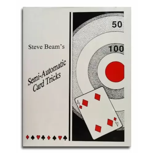 Semi Automatic Card Tricks (1-8) by Steve Beam