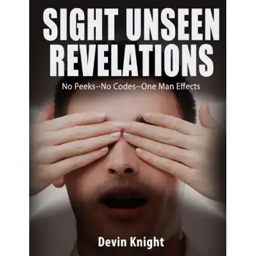 Sight Unseen Revelations by Devin Knight