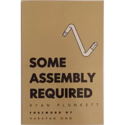 Some Assembly Required by Ryan Plunkett