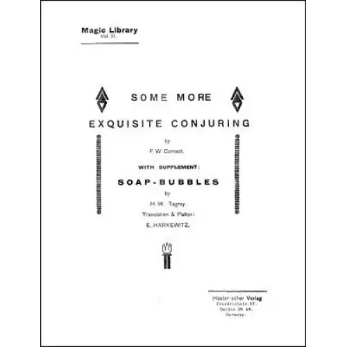 Some More Exquisite Conjuring by Friedrich W. Conradi