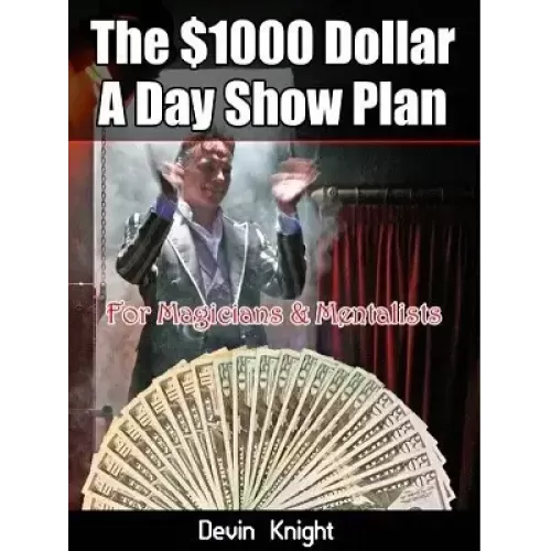 $1000 A Day Plan For Magicians by Devin Knight