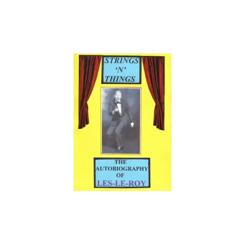 Strings ‘N’ Things – A Life In Show-Business by Les-Le-Roy Aka Tizzy The Clown