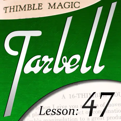 Tarbell 47 Thimble Magic by Dan Harlan