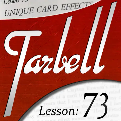 Tarbell Lesson 73 Unique Card Magic by Dan Harlan