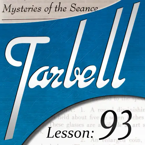 Tarbell Lesson 93 Mysteries Of The Seance by Dan Harlan