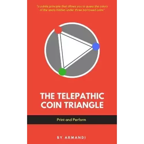 Telepathic Coin Triangle by Armandi