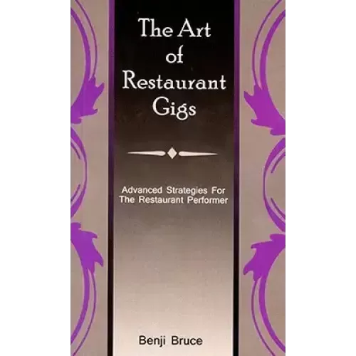 The Art Of Restaurant Gigs by Benji Bruce