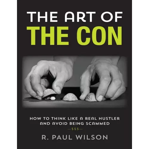 The Art of the Con by R. Paul Wilson