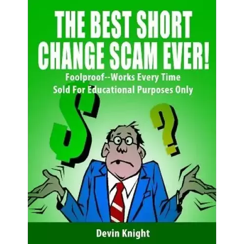 The Best Short Change Scam Ever by Devin Knight