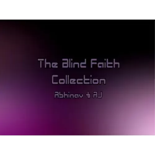 The Blind Faith Collection by Abhinav & Aj