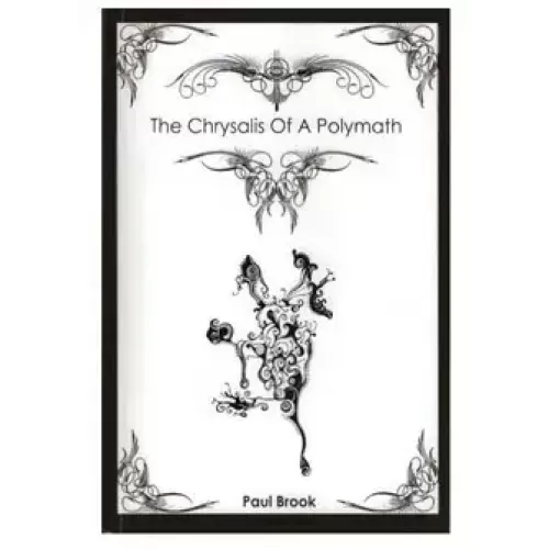 The Chrysalis Of A Polymath by Paul Brook