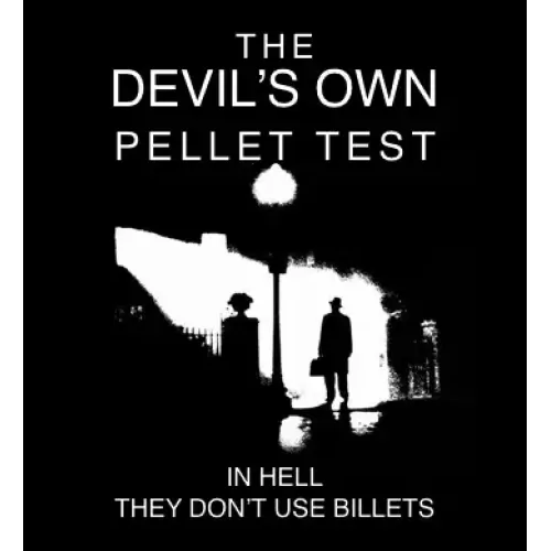 The Devil’s Own Pellet Test by Docc Hilford