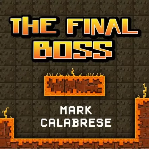 The Final Boss by Mark Calabrese