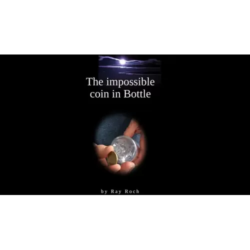 The Impossible Coin In Bottle by Ray Roch
