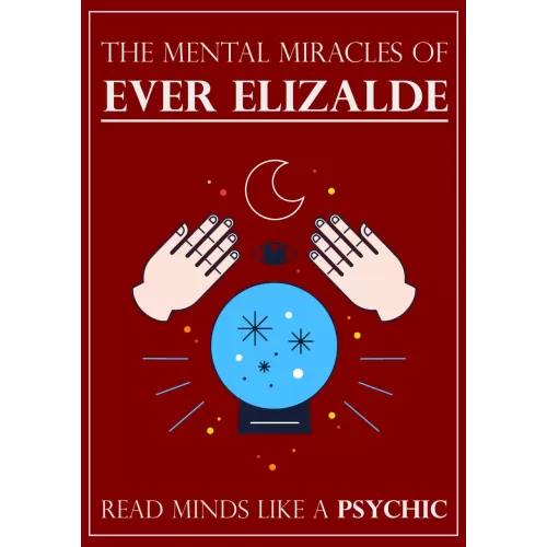 The Mental Miracles Of Ever Elizalde