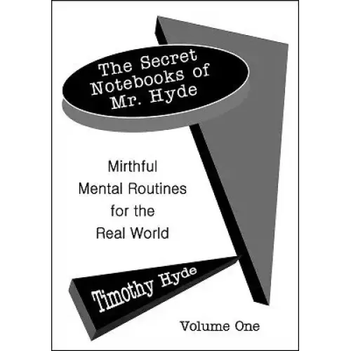 The Secret Notebooks Of Mr. Hyde Vol1 by Timothy Hyde
